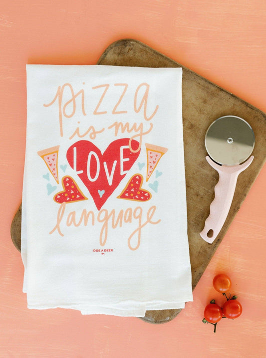 Pizza is My Love Language Flour Sack Tea Towel